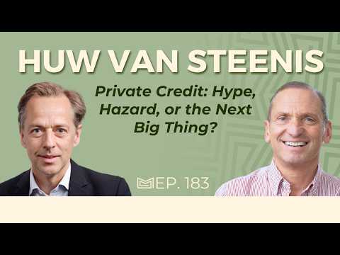 Private Credit: Hype, Hazard, or the Next Big Thing? (With Huw Van Steenis, Oliver Wyman)