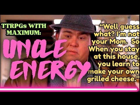 Games With Maximum UNCLE ENERGY (Tabletop RPGs that Can Be Enjoyed By You AND the Kids)