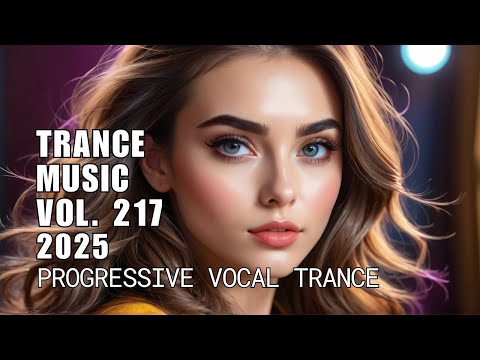 Trance Music Vol. 217 – Best Progressive Vocal Trance Mix 2025 – ASOT Style