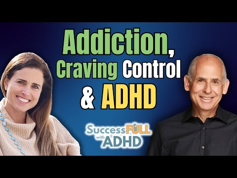 Addiction, Craving Control & ADHD: Dr. Daniel Amen’s Perspective