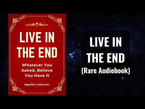 Live In The End - Whatever You Asked, Believe You Have It Audiobook