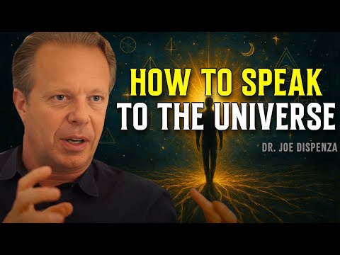 How to SPEAK To the Universe and Be Finally Understood - Joe Dispenza Motivational Speech