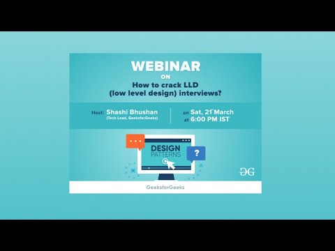 How to crack LLD (Low Level Design) Interview? | OOD & Design Patterns | GeeksforGeeks