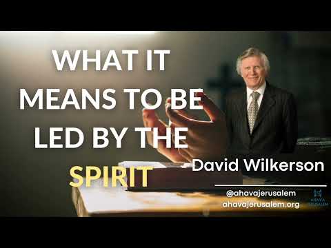 David Wilkerson - WHAT IT MEANS TO BE LED BY THE SPIRIT - Must Hear