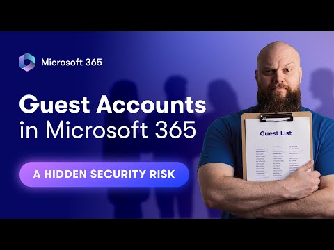 Guest Accounts in Microsoft 365 – A Hidden Security Risk