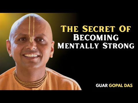 The Secret of Becoming Mentally Strong | Guar Gopal Das