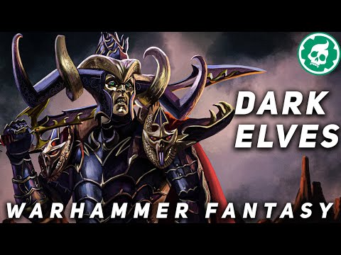 Dark Elves of Warhammer Fantasy - Lore DOCUMENTARY