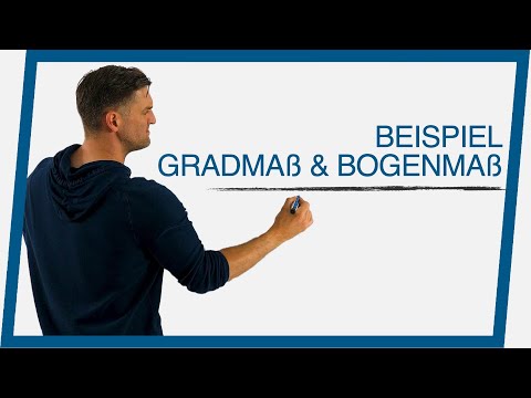 Gradmaß & Bogenmaß Beispiel | Mathe by Daniel Jung