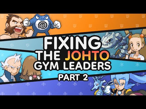 Fixing the Johto Gym Leaders | Part 2