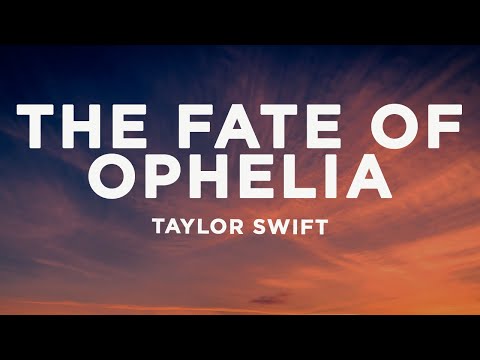 Taylor Swift - The Fate of Ophelia (Lyrics)