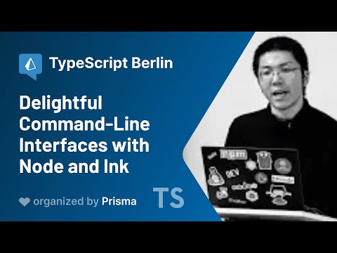 TypeScript Berlin Meetup #2: Delightful Command-Line Interfaces with Node and Inkโ Xiaoru Li