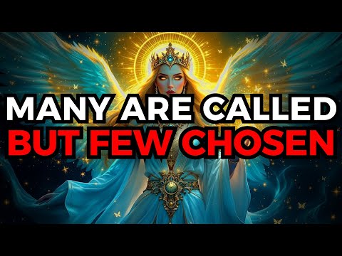 Chosen Ones: Why Many Are Called, But Few Chosen? | The Chosen One - Divine Chosen Journey
