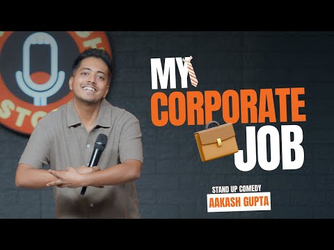 My Corporate Job | Aakash Gupta | Stand-up comedy