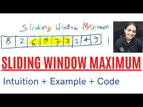 Sliding Window Maximum || Maximum of all subarrays of size k
