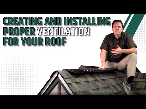 Creating and Installing Proper Ventilation for Your Roof