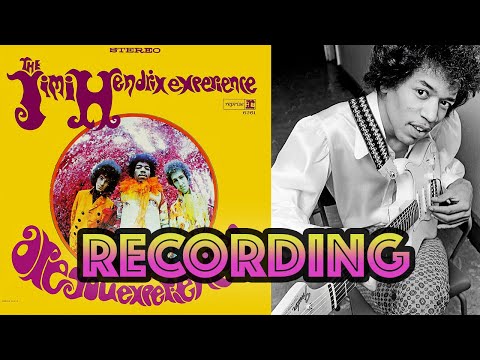 Behind the Recording of 'Are You Experienced' - The Jimi Hendrix Experience