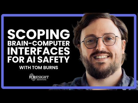 Tom Burns | Scoping Brain-Computer Interfaces for AI Safety