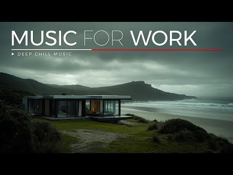 Music for Work | Stay Focused, Eliminate Distractions & Boost Daily Productivity