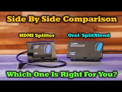 Orei SplitExtend or HDMI Splitter - Whats the Difference?