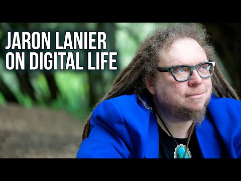 Jaron Lanier on Digital Life