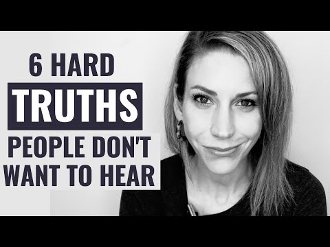 6 Hard TRUTHS People Don't Want to Hear