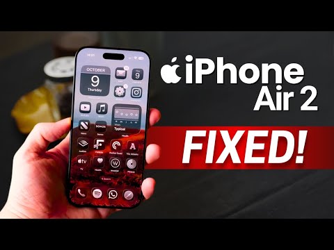Apple iPhone Air 2 — FINALLY FIXED!