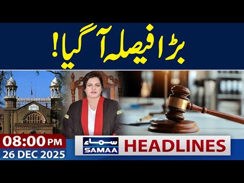 Chief Justice Lahore High Court Issues Key Order | 08 PM News Headlines | 26 Dec 2025 | SAMAA TV