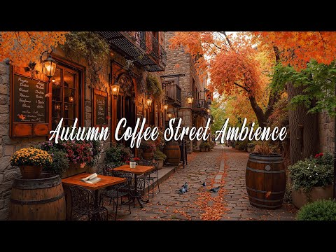 Autumn Coffee Street Ambience ☕🍂 | Gentle Jazz Playlist | Relax, Focus & Inner Peace
