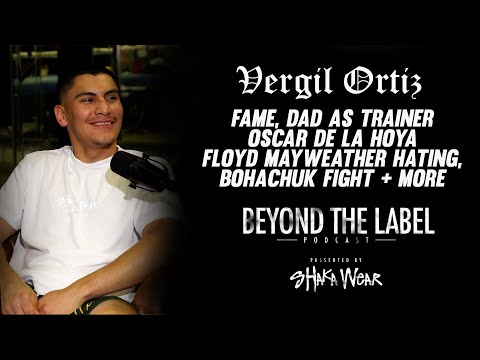 Vergil Ortiz - Fame, Dad as Trainer, Oscar De La Hoya, Floyd Mayweather Hating, Bohachuk Fight+more