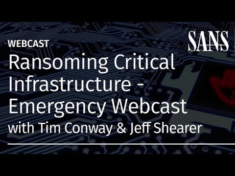 Ransoming Critical Infrastructure: Ransomware Attack on Colonial Pipeline  - SANS Emergency Webcast