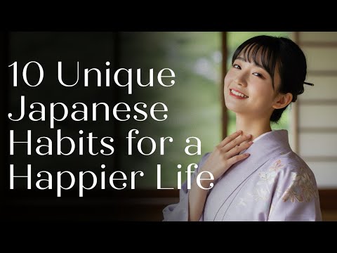 10 Unique Japanese Habits for a Happier Life