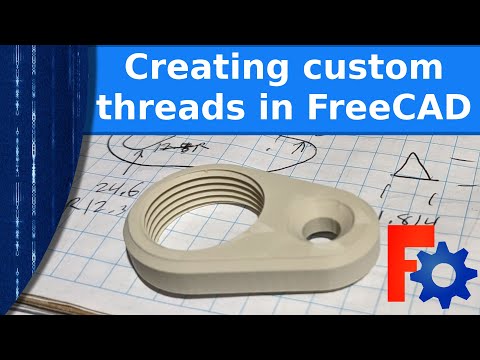 3D Printing - Creating custom threads in FreeCAD