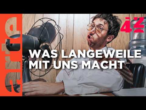 Sollten wir uns öfter langweilen? | 42 - Die Antwort auf fast alles | ARTE