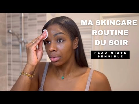 MA SKINCARE ROUTINE COMPLÈTE DU SOIR | PEAU MIXTE ET SENSIBLE