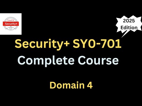 CompTIA Security+ SY0-701 Full Course 2025 - Domain 4