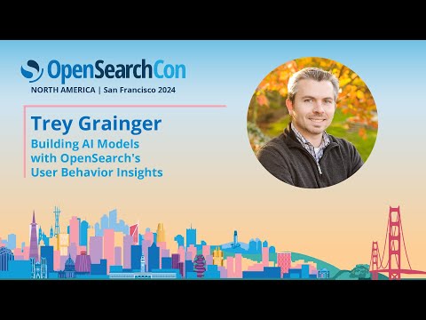 Trey Grainger – Building AI Models with OpenSearch's User Behavior Insights