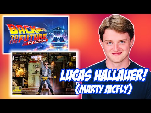 Back To The Future: The Musical! Time travelin' with Marty McFly, LUCAS HALLAUER! (Episode 509)
