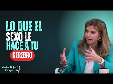 Esto Le Pasa a Tu Cuerpo y Cerebro Durante el S*xo (Ciencia Psicológica) | Marian Rojas Estapé..