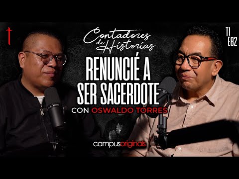 Contadores de Historias con Oswaldo Torres: Renuncié a ser sacerdote
