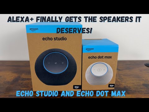 Alexa Plus gets its speakers! Echo Studio and Echo Dot Max
