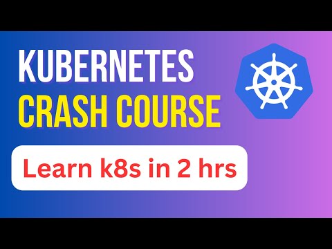 Kubernetes for Absolute Beginners | Full 2-Hour Crash Course