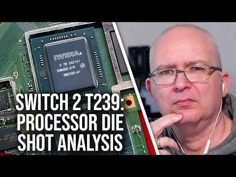 Switch 2 T239 Processor - Die Shot, Analysis Reaction - Made in 2021?