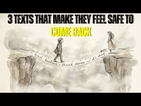 3 Texts That Make Avoidants Feel Safe To Come Back (Psychology of Reconnection)