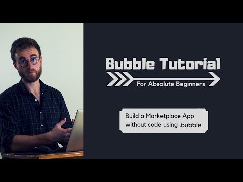 Bubble.io Tutorial for Beginners - Build a Marketplace Web App without Code