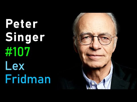 Peter Singer: Suffering in Humans, Animals, and AI | Lex Fridman Podcast #107