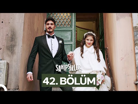 Sahipsizler 42. Bölüm