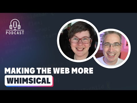 CSS, Accessibility, and the whimsical web with Sara Joy