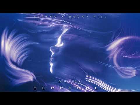 Alesso, Becky Hill - "Surrender" (Stripped) (Official Audio)