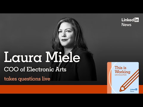 This is Working with Electronic Arts' Laura Miele