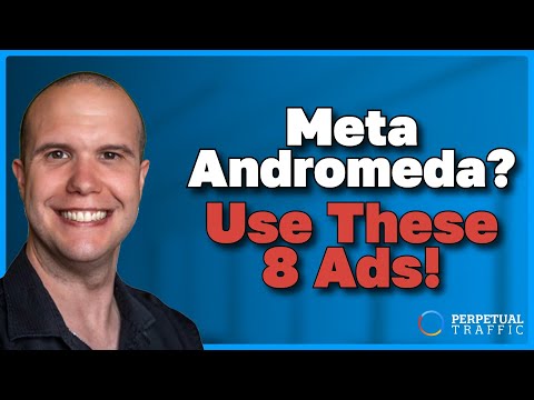 The 8 Essential Ad Types to KILL IT on the New Meta Ads Andromeda Update